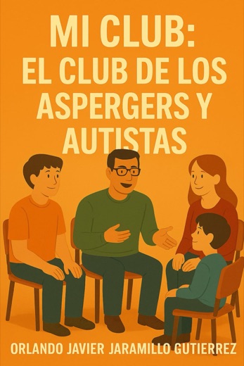 Mi Club: El Club de los Aspergers y Autistas (prólogo de Xarifa Sarache)